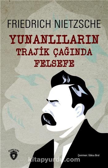 Yunanlıların Trajik Çağında Felsefe