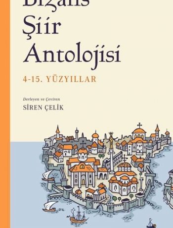 Bizans Şiir  Antolojisi  (4-15. Yüzyıllar)