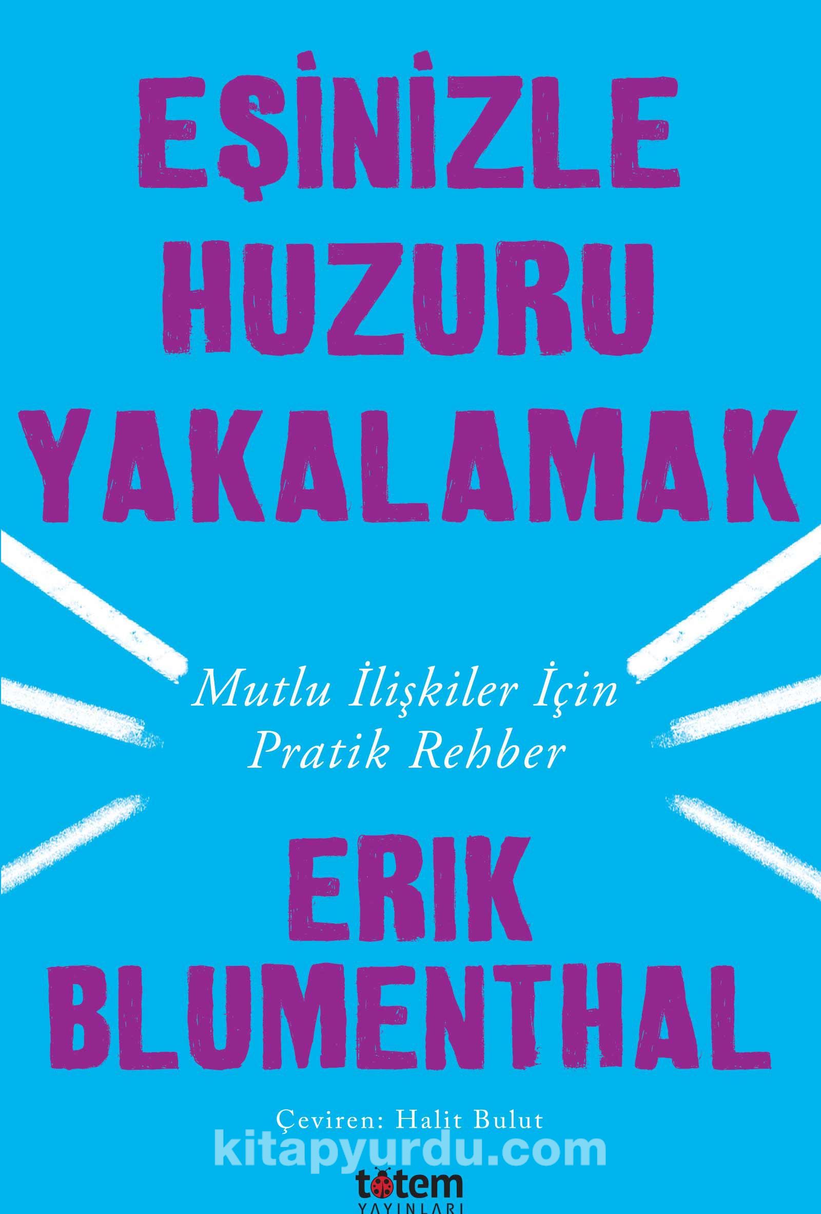 Eşinizle Huzuru Yakalamak & Mutlu İlişkiler İçin Pratik Rehber