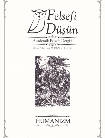 Felsefi Düşün Akademik Felsefe Dergisi Sayı:9 Batı’da ve Türkiye’de Hümanizm: Dün-Bugün