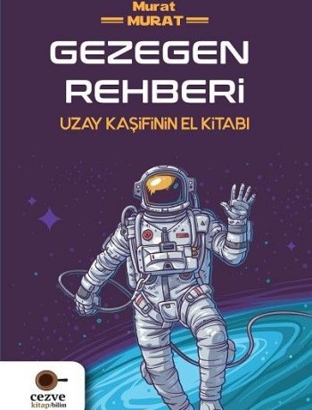 Gezegen Rehberi & Uzay Kaşifinin El Kitabı
