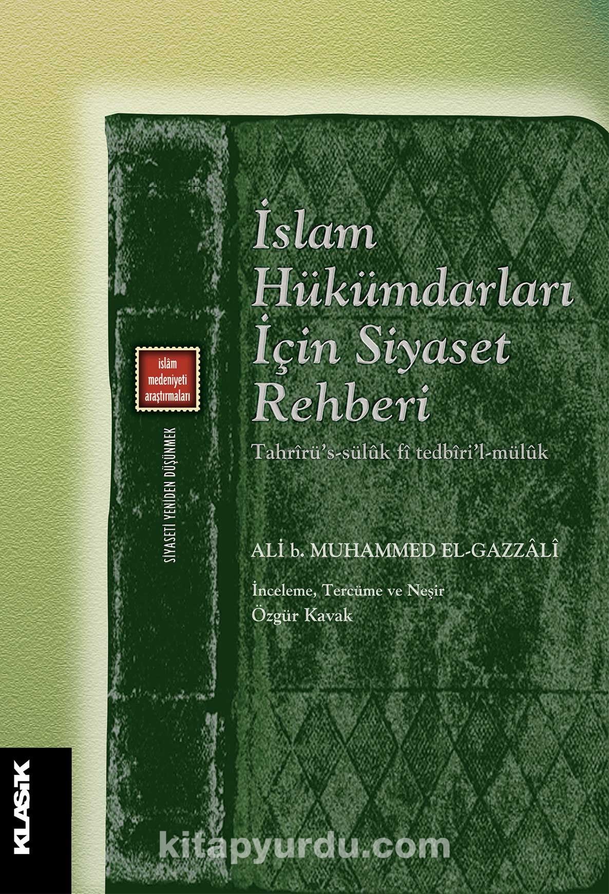 İslam Hükümdarları İçin Siyaset Rehberi & Tahrirü’s-Süluk Fî Tedbiri’l-Müluk