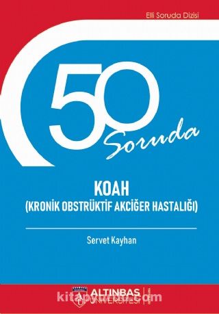 50 Soruda Koah (Kronik Obstrüktif Akciğer Hastalığı)