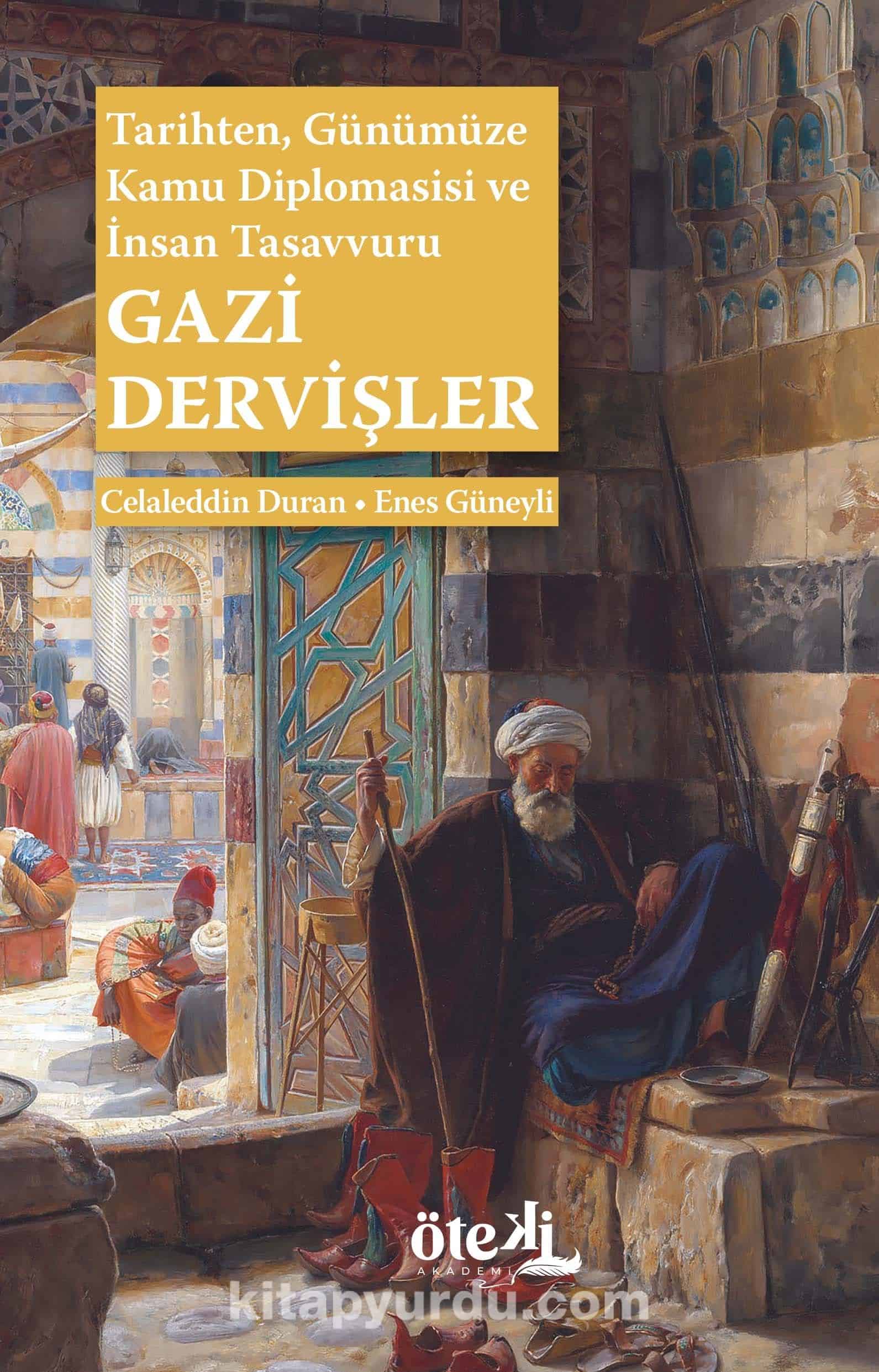 Gazi Dervişler & Tarihten, Günümüze Kamu Diplomasisi ve İnsan Tasavvuru