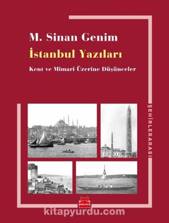 İstanbul Yazıları & Kent ve Mimari Üzerine Düşünceler