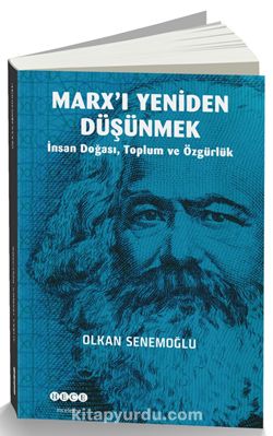 Marx’ı Yeniden Düşünmek & İnsan Doğası, Toplum ve Özgürlük