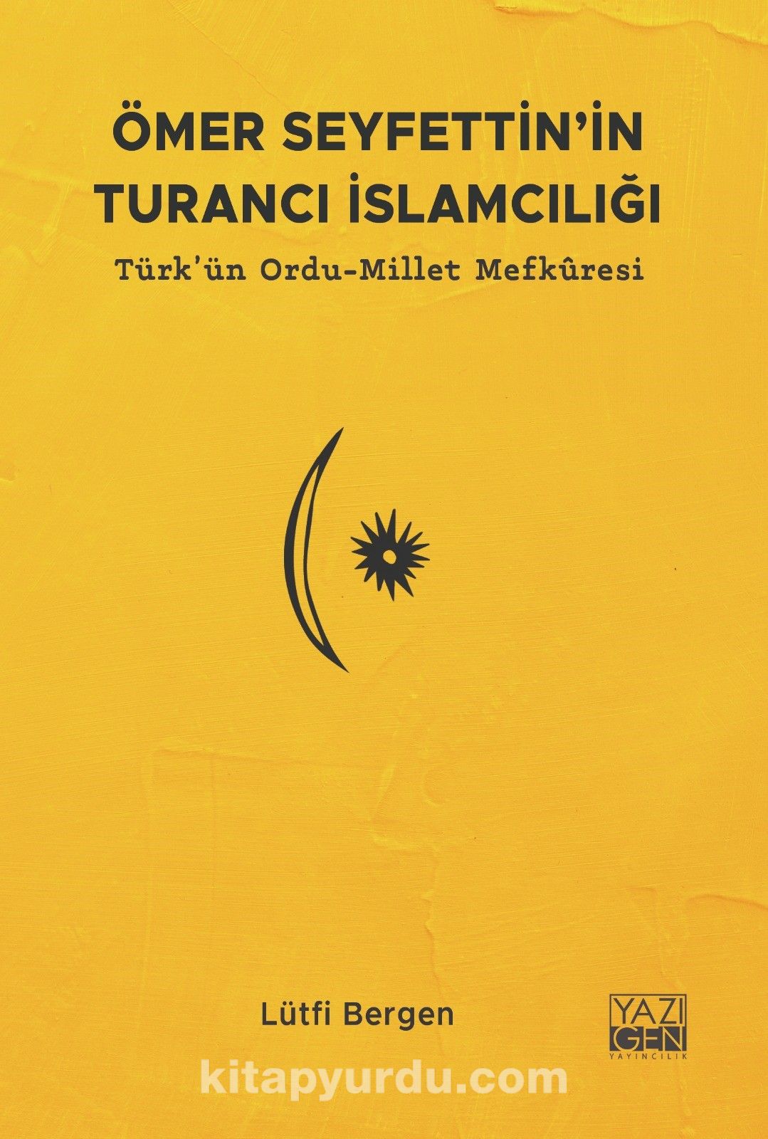 Ömer Seyfettin’in Turancı İslamcılığı & Türk'ün Ordu-Millet Mefkuresi