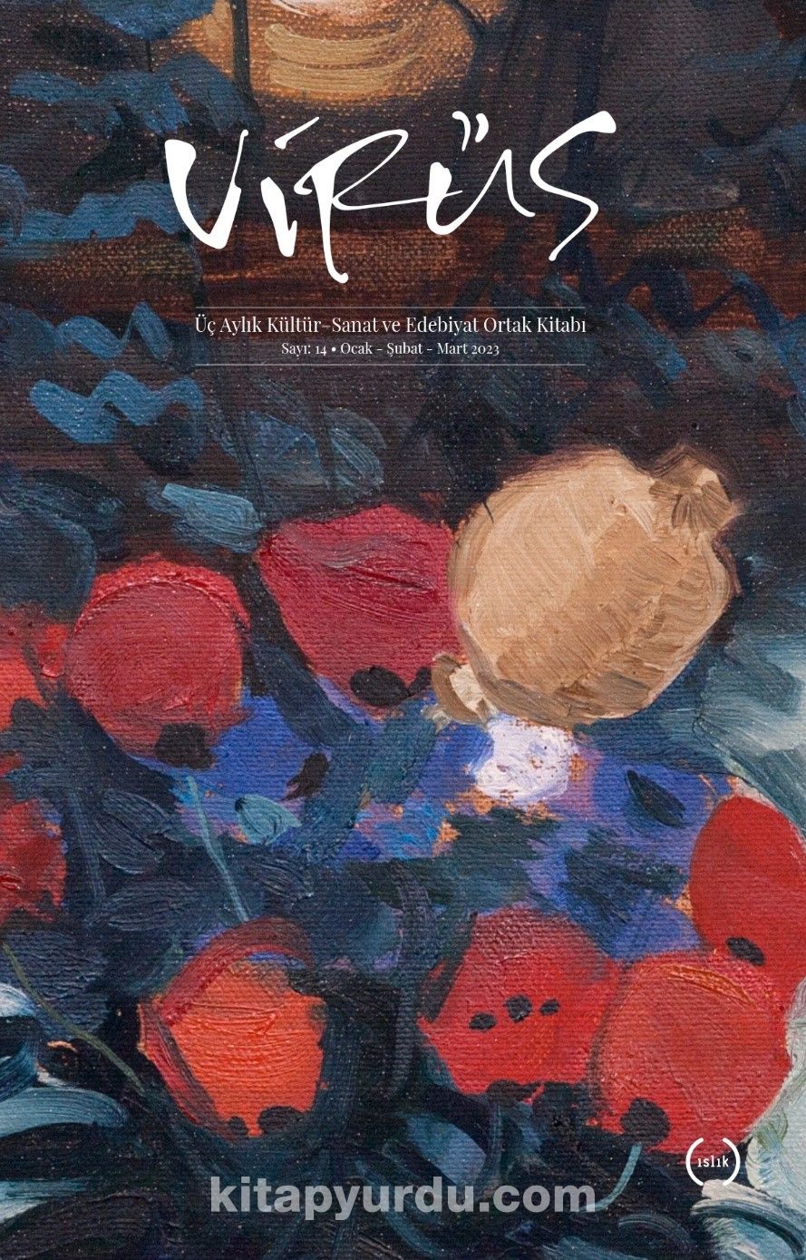 Virüs Üç Aylık Kültür Sanat ve Edebiyat Ortak Kitabı Sayı:14 Ocak-Şubat-Mart 2023