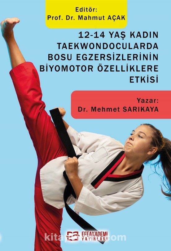 12-14 Yaş Kadın Taekwondocularda Bosu Egzersizlerinin Biyomotor Özelliklere Etkisi