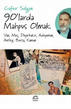 90'larda Mahpus Olmak & Van, Muş, Diyarbakır, Adıyaman, Antep, Bursa, Kaman