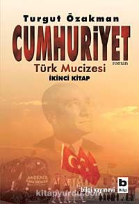 Cumhuriyet & Türk Mucizesi (İkinci Kitap)