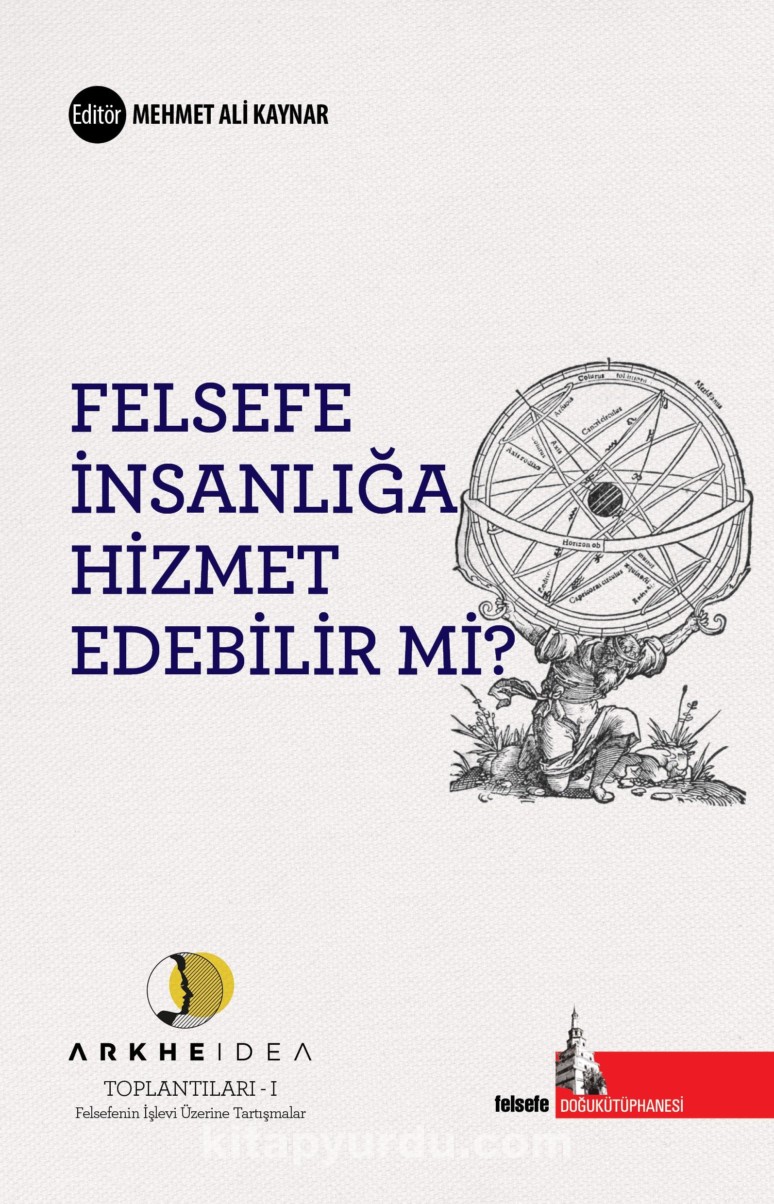 Felsefe İnsanlığa Hizmet Edebilir mi? & Arkheidea Toplantıları- Felsefenin İşlevi Üzerine Tartışmalar 1