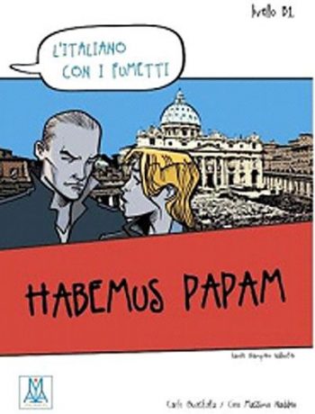 Habemus Papam (L'italiano con i fumetti- Livello: B1) İtalyanca Okuma Kitabı