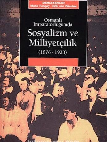 Osmanlı İmparatorluğu'nda Sosyalizm ve Milliyetçilik (1876-1923)