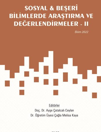 Sosyal & Beşerî Bilimlerde Araştırma ve Değerlendirmeler II / Ekim 2022