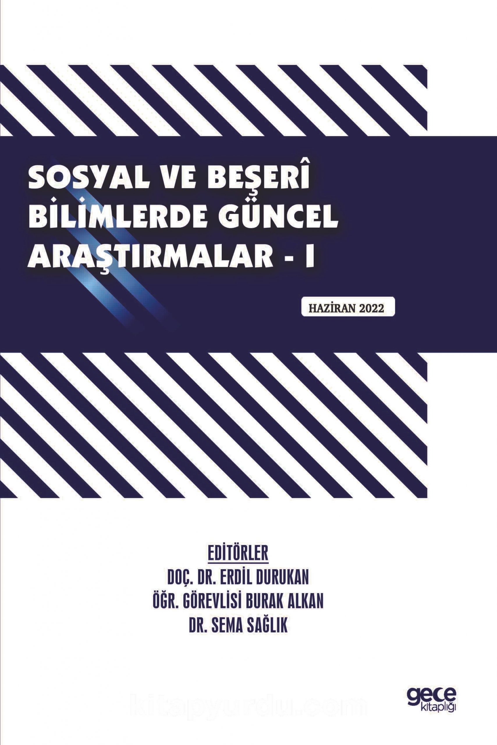 Sosyal ve Beşerî Bilimlerde Güncel Araştırmalar I / Haziran 2022