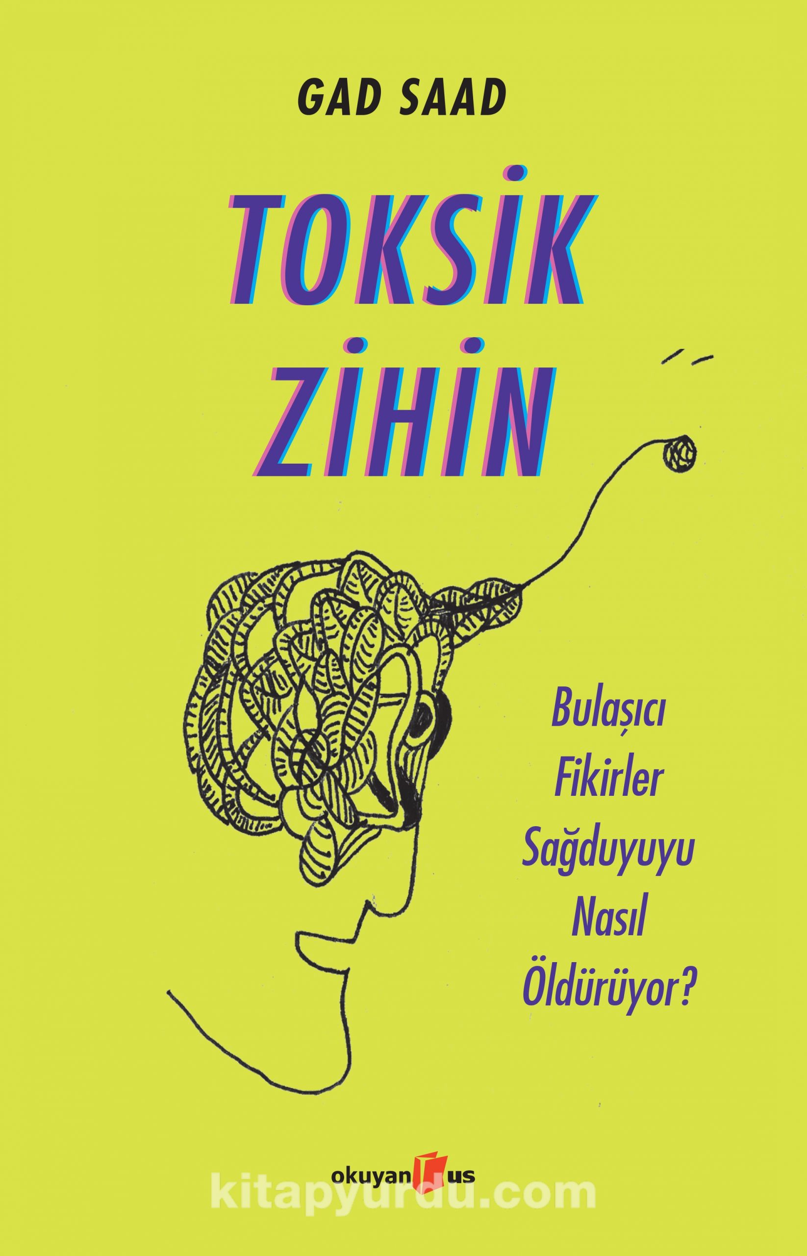 Toksik Zihin: Bulaşıcı Fikirler Sağduyuyu Nasıl Öldürüyor?