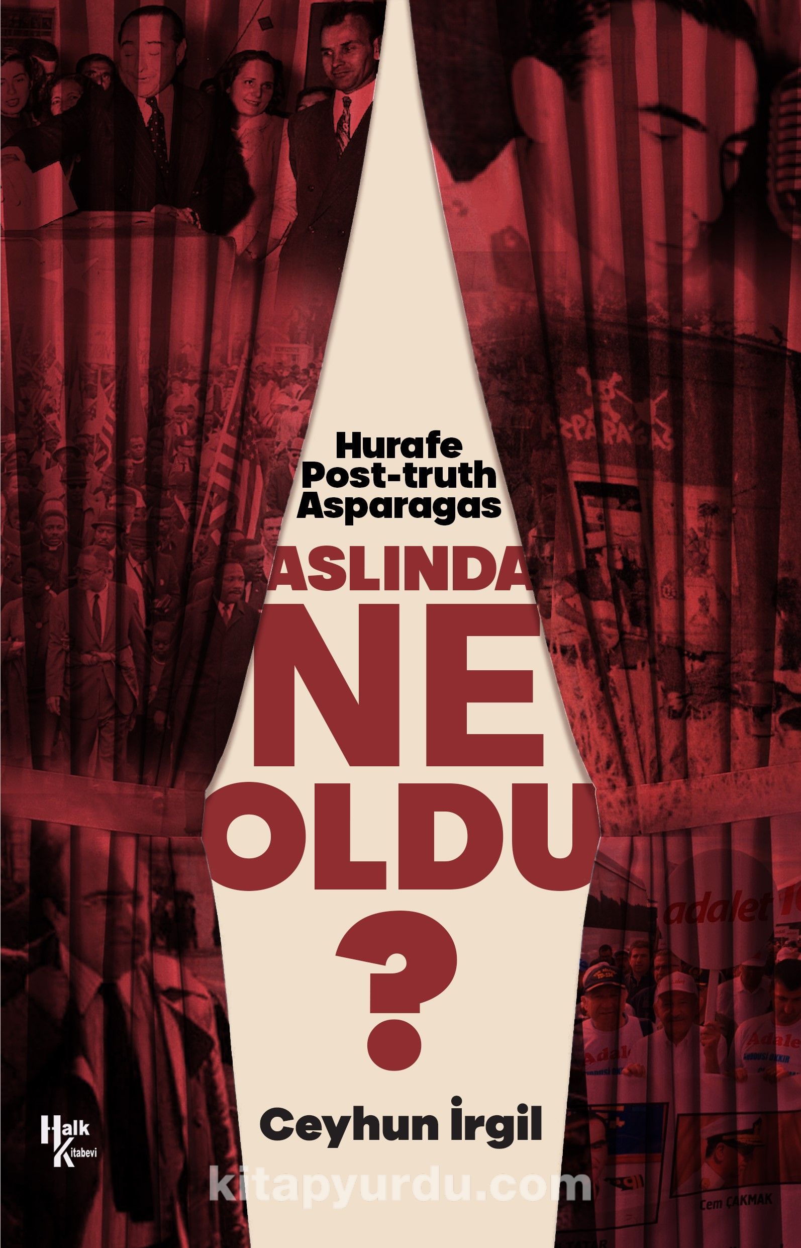 Aslında Ne Oldu? & Hurafe, Post-truth, Asparagas