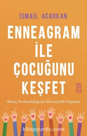 Enneagram ile Çocuğunu Keşfet & Mizaç Farkındalığıyla Ebeveynlik Yapmak