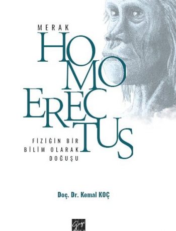 Fiziğin Bir Bilim Olarak Doğuşu & Homo Erectus-Merak