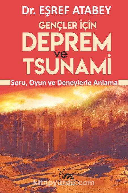 Gençler İçin Deprem ve Tsunami & Soru Oyun Ve Deneylerle Anlama