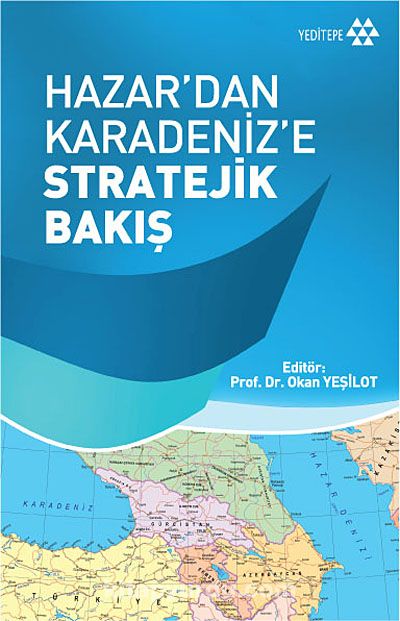 Hazar'dan Karadeniz'e Stratejik Bakış