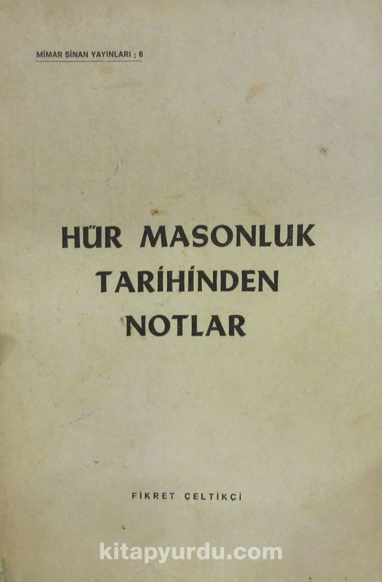 Hür Masonluk Tarihinden Notlar (4-A-19)