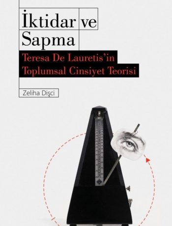 İktidar ve Sapma & Teresa De Lauretis’in Toplumsal Cinsiyet Teorisi