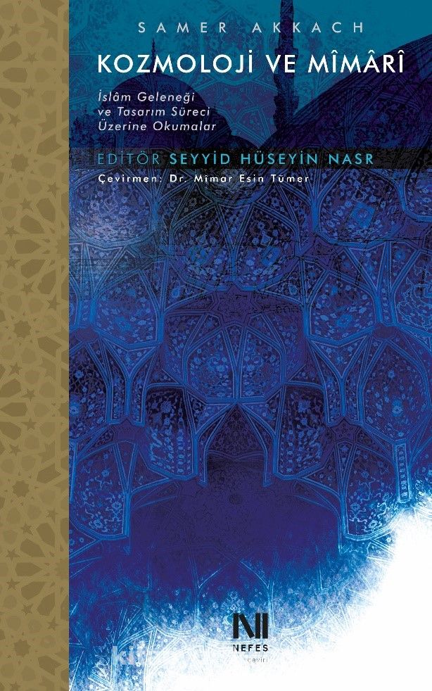 Kozmoloji ve Mimari & İslam Geleneği ve Tasarım Süreci Üzerine Okumalar