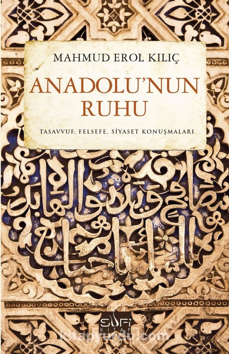 Anadolu'nun Ruhu & Tasavvuf Felsefe Siyaset Konuşmaları kitabını indir [PDF ve ePUB]
