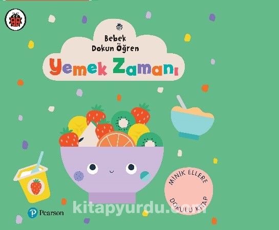 Bebek Dokun Öğren Yemek Zamanı (0-3 Yaş)