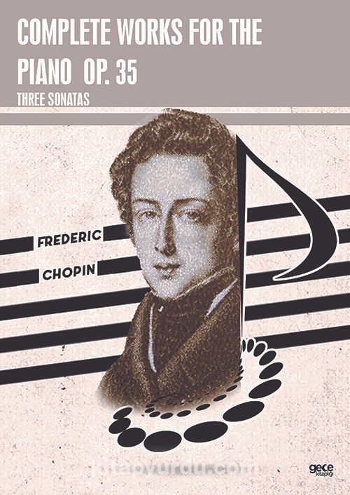 Complete Works For The Piano Op. 35 & Three Sonatas