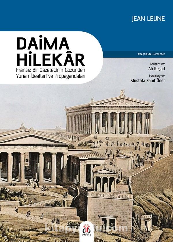 Daima Hilekar & Fransız Bir Gazetecinin Gözünden Yunan İdealleri ve Propagandaları