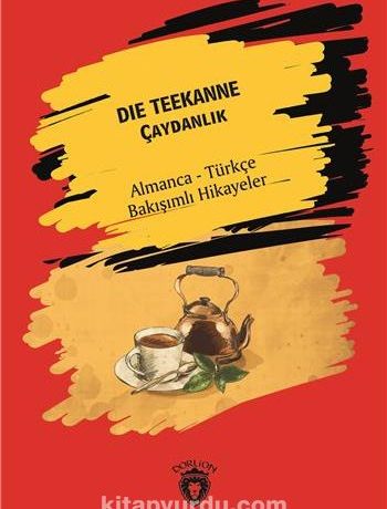 Die Teekanne (Çaydanlık) Almanca Türkçe Bakışımlı Hikayeler
