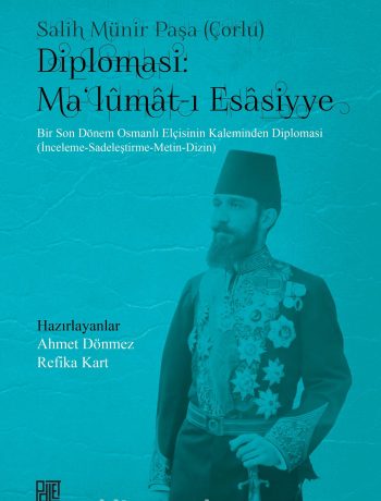 Diplomasi: Ma'lumat-ı Esasiyye & Bir Son Dönem Osmanlı Elçisinin Kaleminden Diplomasi