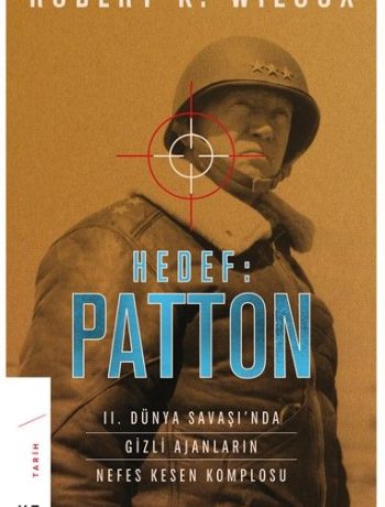 Hedef: Patton & II. Dünya Savaşı’nda Gizli Ajanların Nefes Kesen Komplosu