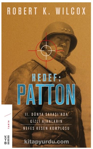 Hedef: Patton & II. Dünya Savaşı’nda Gizli Ajanların Nefes Kesen Komplosu