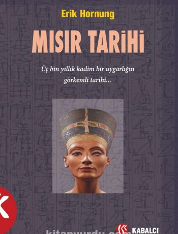 Mısır Tarihi & Üç Binyılık Kadim Bir Uygarlığın Görkemli Tarihi…