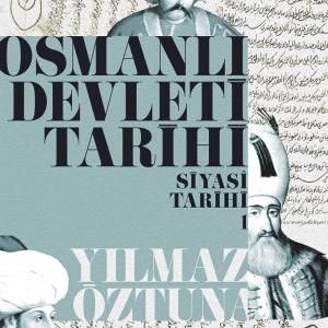 Osmanlı Devleti Tarihi 1 - Siyasi Tarih