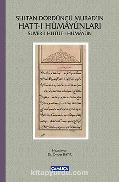 Sultan Dördüncü Murad'ın Hatt-ı Hümayunları - Suver-i Hutut-ı Hümayun