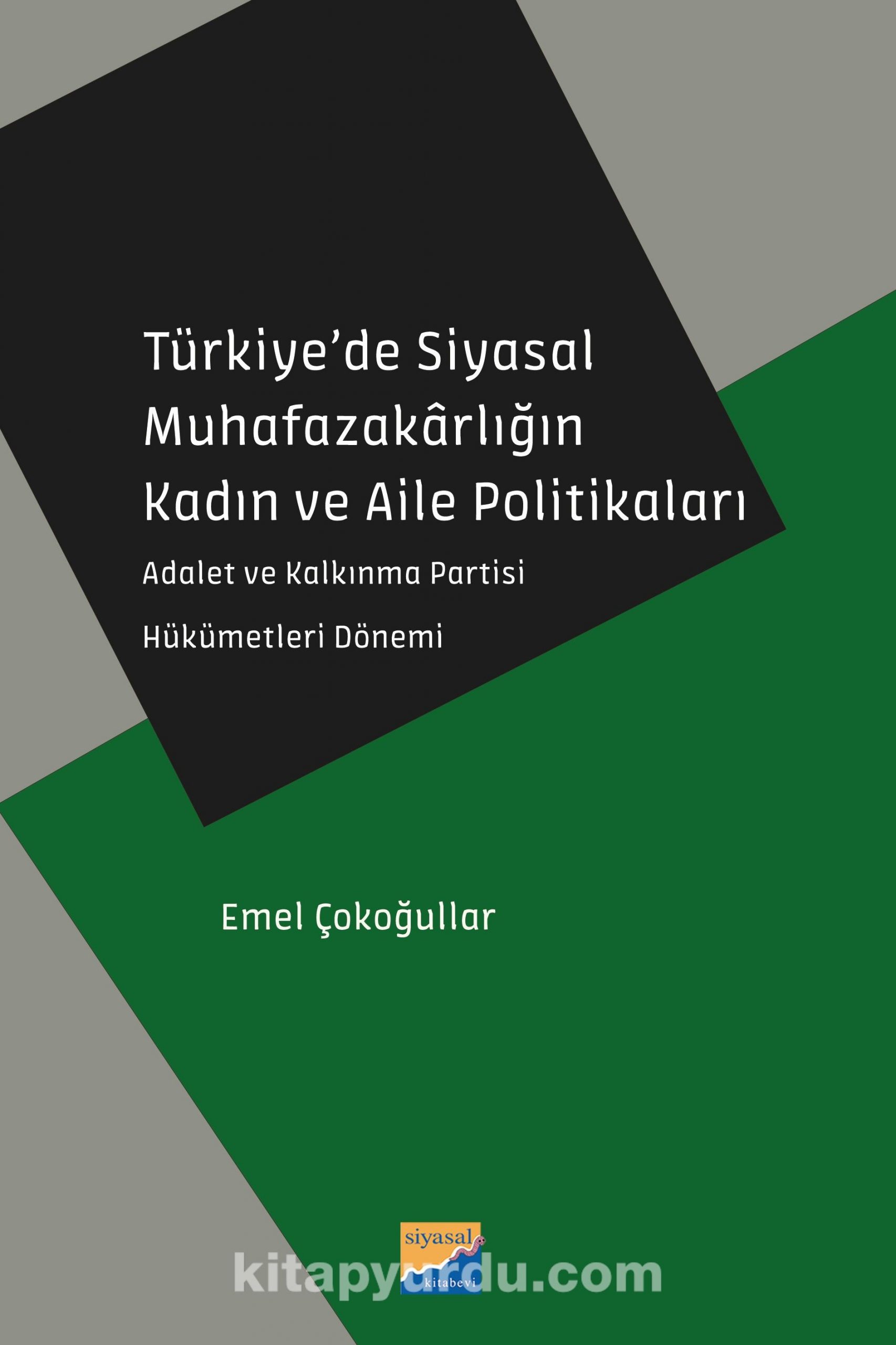 Türkiye’de Siyasal Muhafazakarlığın Kadın ve Aile Politikaları & Adalet ve Kalkınma Partisi Hükümetleri Dönemi