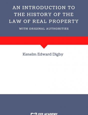 An Introduction To The History Of The Law Of Real Property With Original Authorities