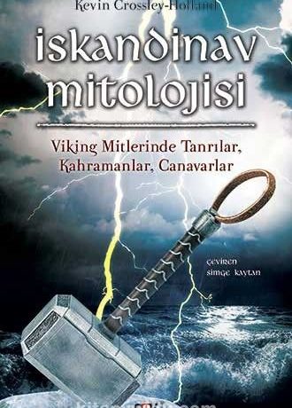 İskandinav Mitolojisi & Viking, Mitlerinde Tanrılar, Kahramanlar, Canavarlar