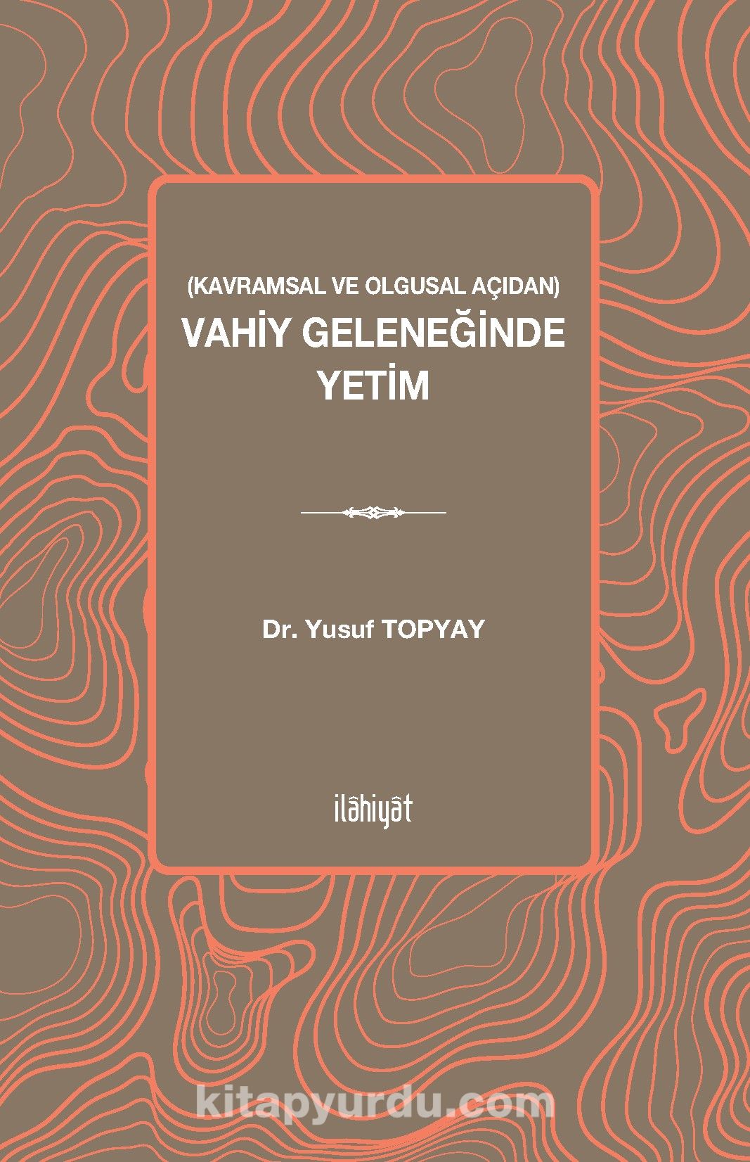 Kavramsal ve Olgusal Açıdan Vahiy Geleneğinde  Yetim