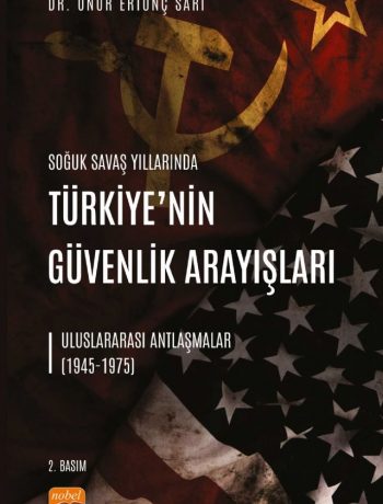 Soğuk Savaş Yıllarında Türkiye'nin Güvenlik Arayışları & Uluslararası Antlaşmalar (1945-1975)