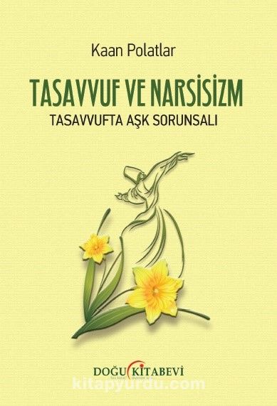 Tasavvuf ve Narsisizm & Tasavvufta Aşk Sorunsalı