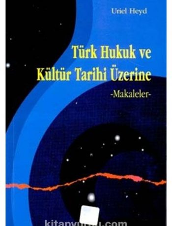 Türk Hukuk ve Kültür Tarihi Üzerine & Makaleler