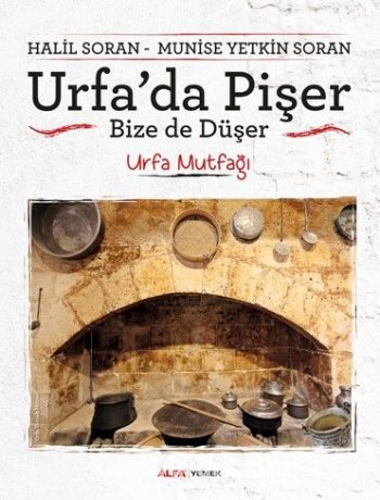 Urfa'da Pişer Bize de Düşer & Urfa Mutfağı