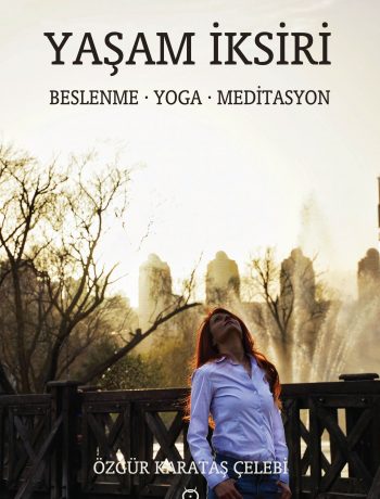 Yaşam İksiri & Beslenme - Yoga - Meditasyon