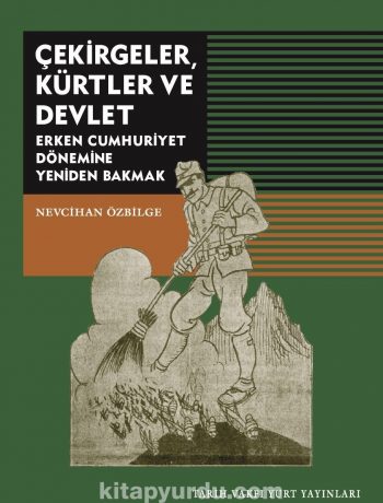 Çekirgeler, Kürtler ve Devlet & Erken Cumhuriyet Dönemine Yeniden Bakmak